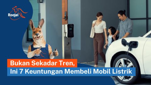 Ketahui 7 Keuntungan Membeli Mobil Listrik | roojai.co.id