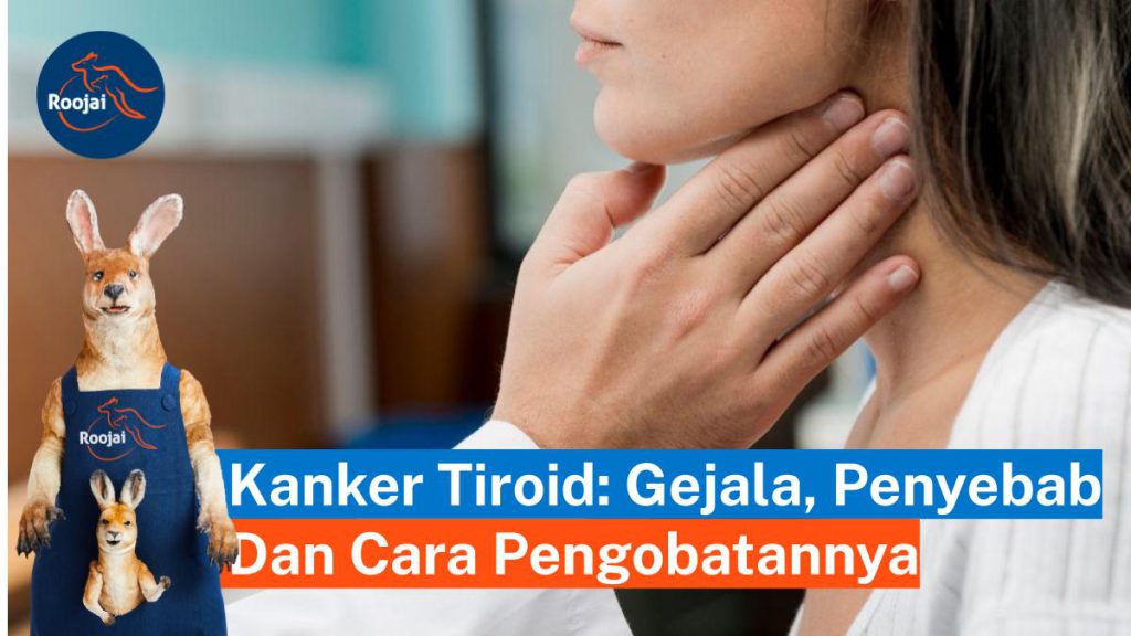 Kanker Tiroid Gejala Penyebab Dan Cara Mengobatinya