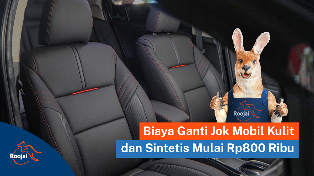 Biaya Ganti Jok Mobil I Roojai.co.id