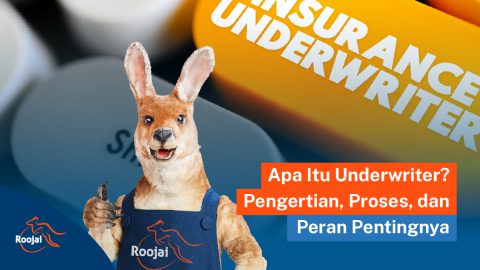 Pengertian Underwriter I Roojai.co.id