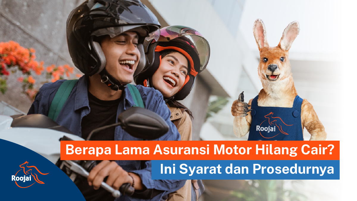 Berapa Lama Asuransi Motor Hilang Cair Ini Syarat dan Prosedurnya I Roojai.co.id