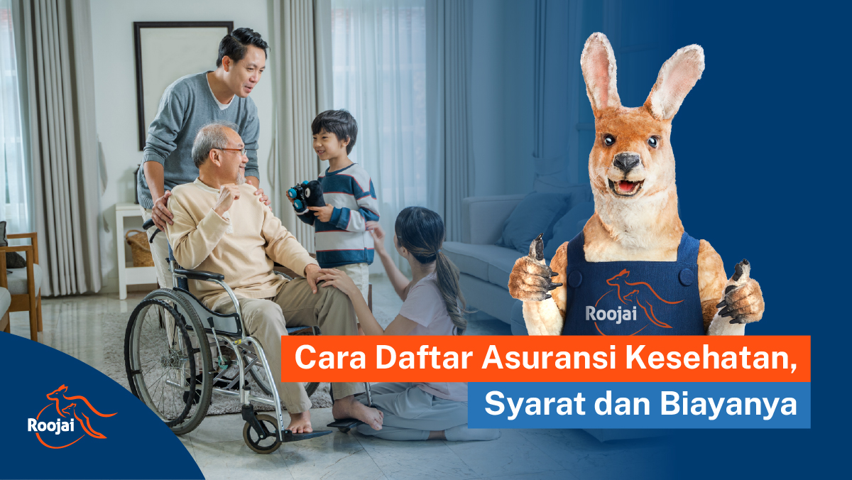Cara Daftar Asuransi Kesehatan, Syarat, dan Tips Memilihnya I Roojai.co.id
